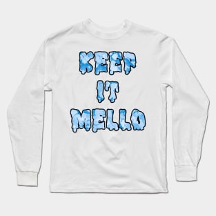 Keep It Mello Long Sleeve T-Shirt